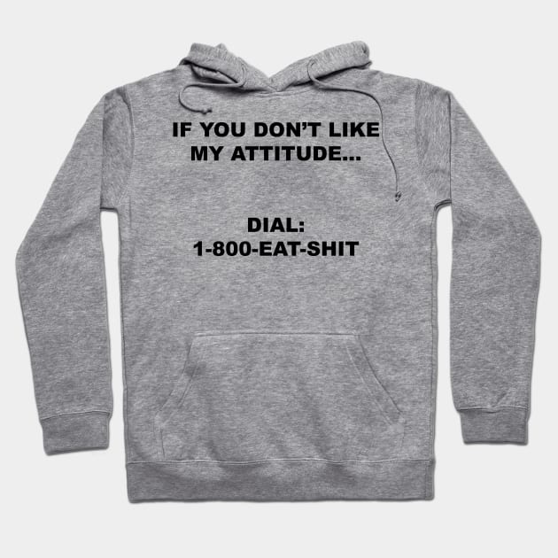 1-800 EAT SHIT Hoodie by TheCosmicTradingPost